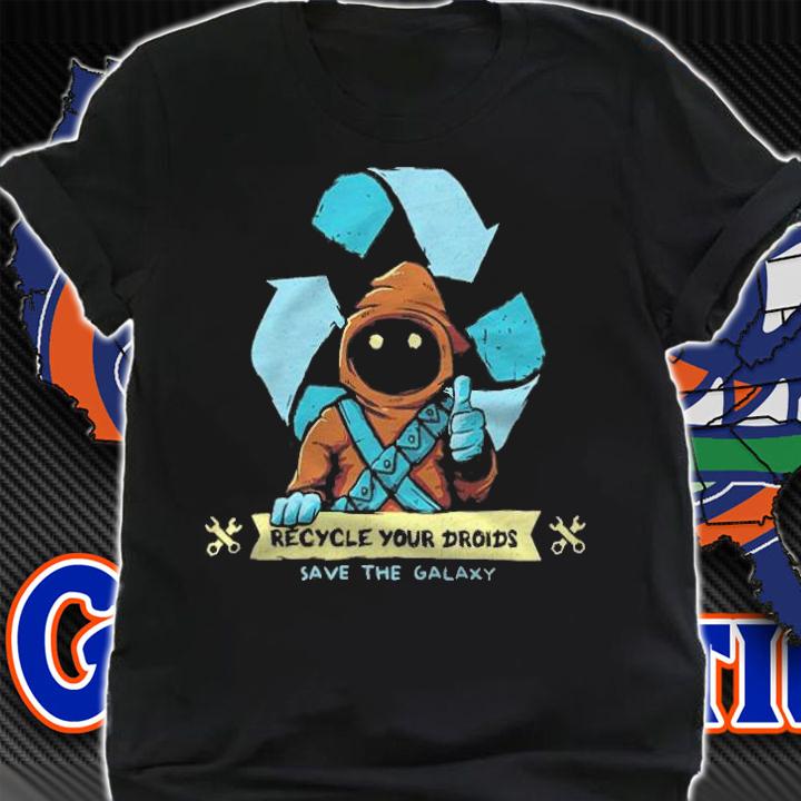 Star Wars recycle your droids save the galaxy T-shirt