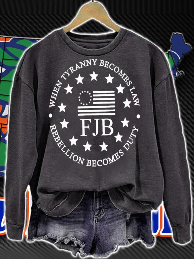 When Tyranny Becomes Law FJB shirt sweatshirt