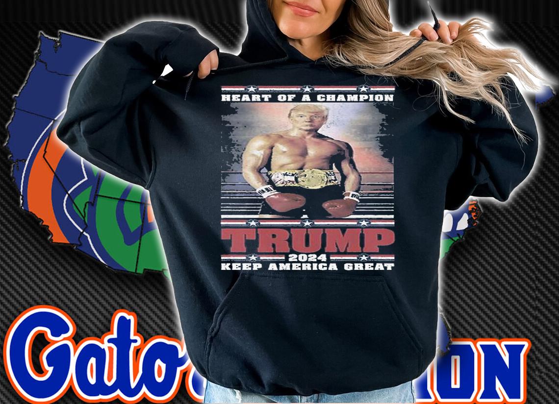 Donald Trump President 2024 Heart Of A Champion Trump Boxing T-Shirt hoodie