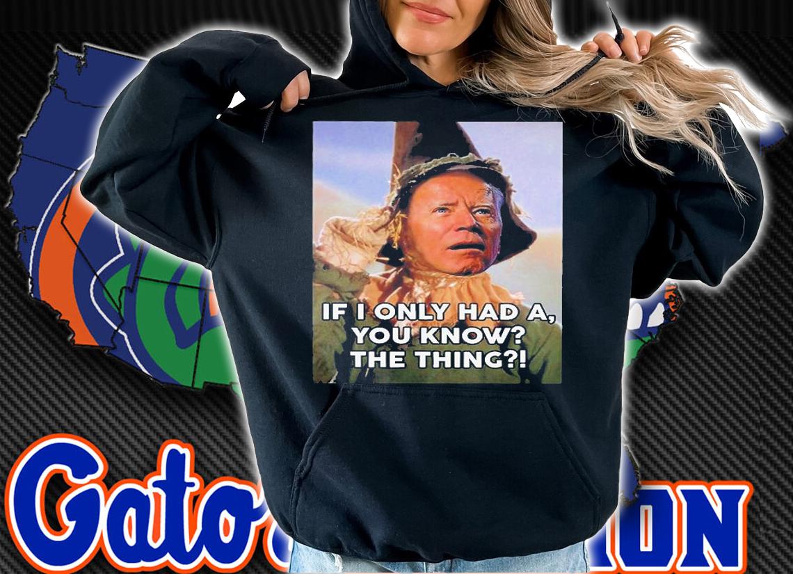 If I Only Had, You Know The Thing T-Shirt hoodie