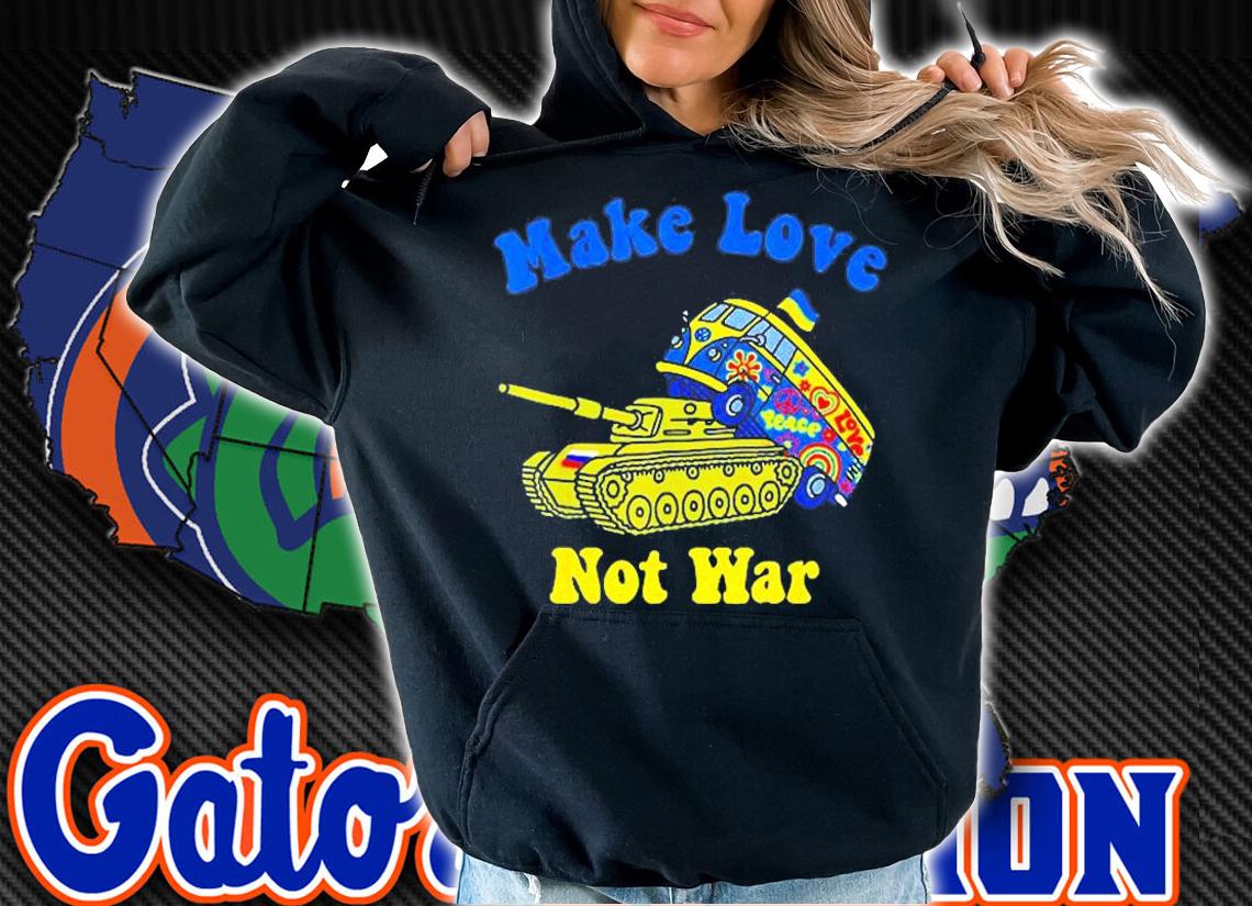 Ukrainian Gypsy On Russian Tank Support Make Love Not War Peace Ukraine T-Shirt hoodie