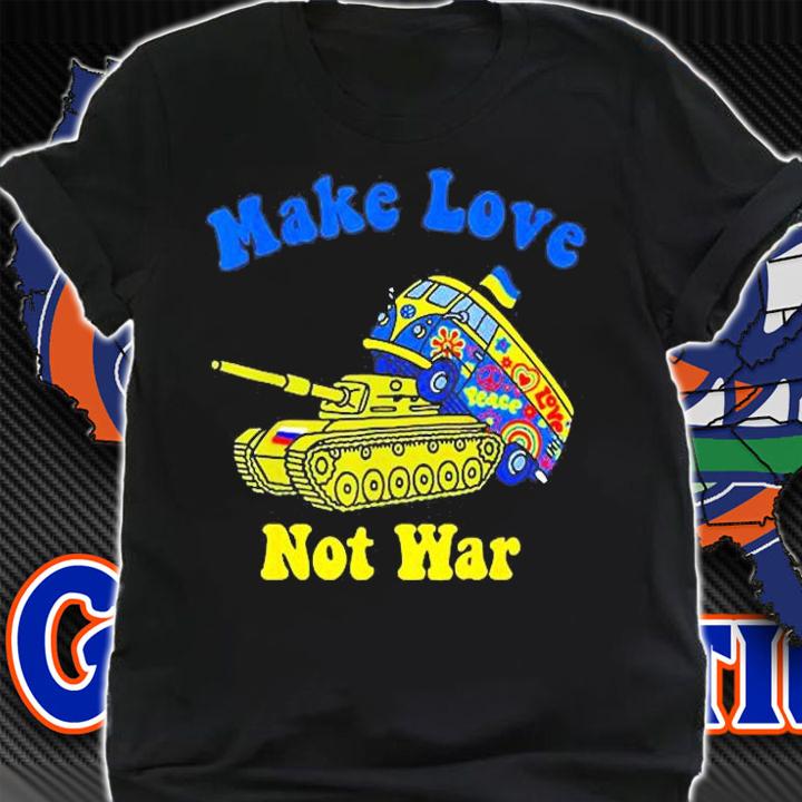 Ukrainian Gypsy On Russian Tank Support Make Love Not War Peace Ukraine T-Shirt shirt