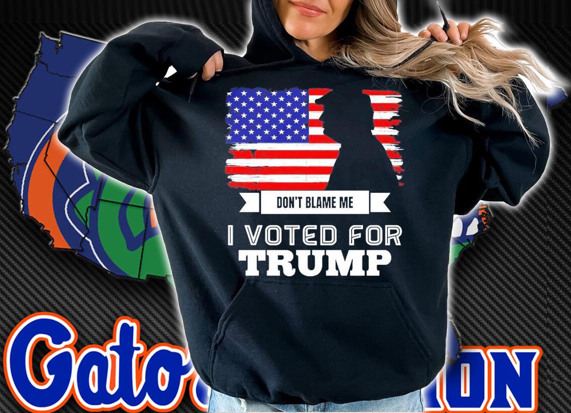 Dont Blame Me I Voted For Trump American Flag T-Shirt