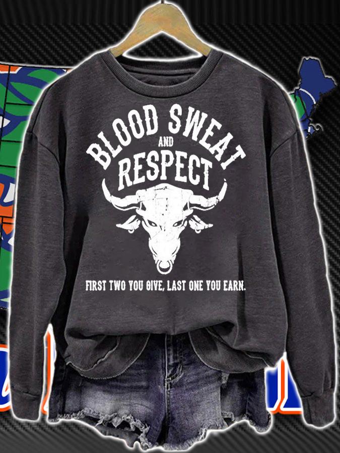 First Two You Give Last One You Earn Blood Sweat Respect T-Shirt sweatshirt