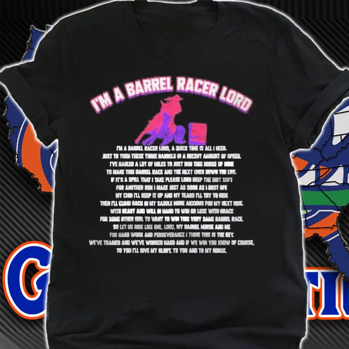 Im A Barrel Racer Lord  Barrel Racing Prayer Shirt shirt