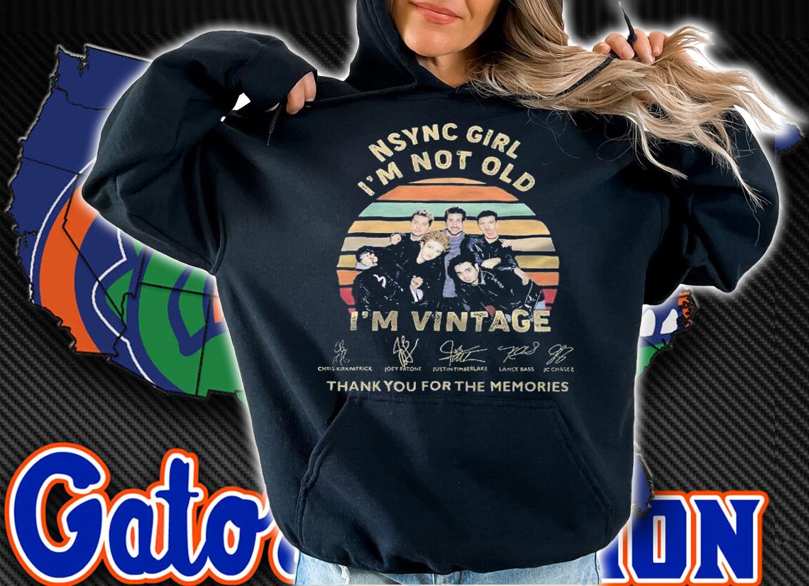NSYNC Girl I'm not old I'm vintage signatures thank you for the memories shirt hoodie