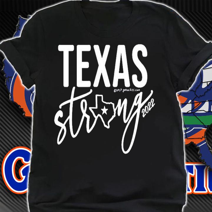 Texas Strong 2022 T-Shirt shirt