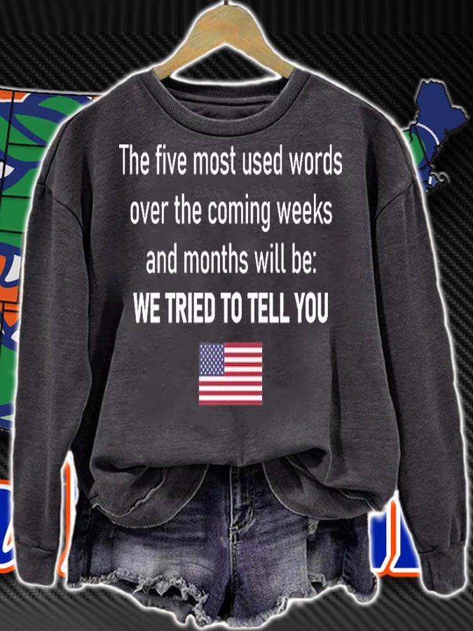 The Five Most Used Words We Tried To Tell You T-Shirt sweatshirt