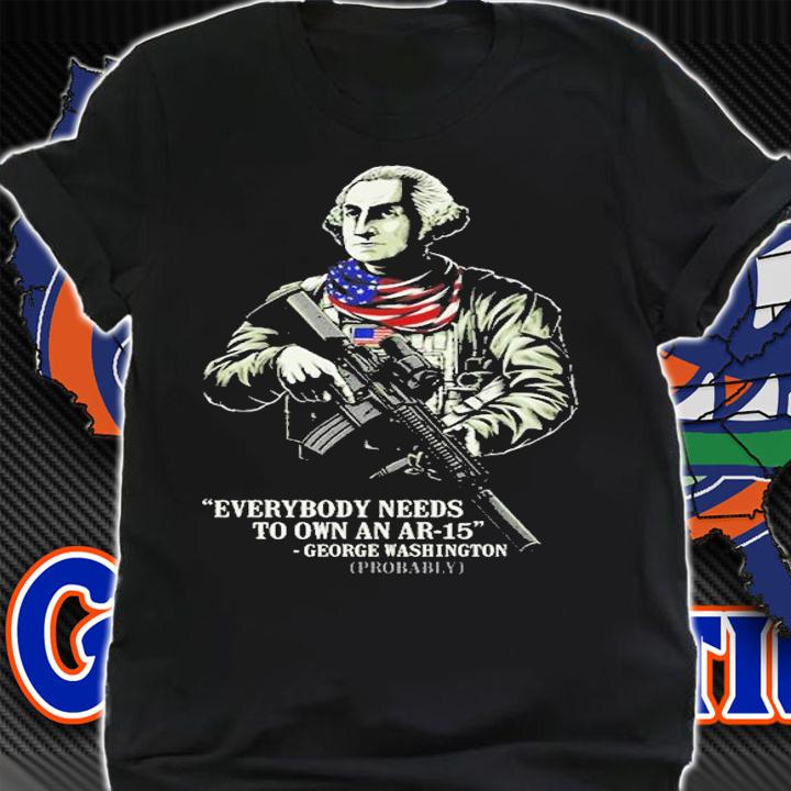 They Say That Nobody Needs To Own An AR-15 T-Shirt