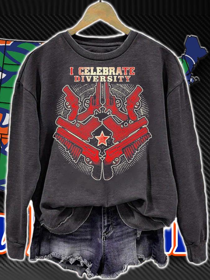 Celebrate Diversity Funny Gun Rights Gift T-Shirt sweatshirt