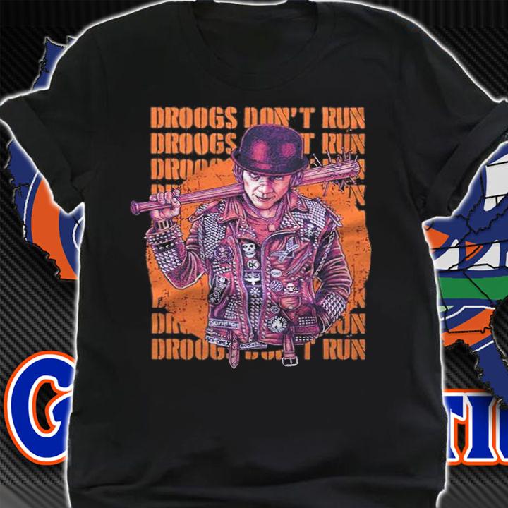 Clockwork Orange Droogs Don't Run Shirt shirt
