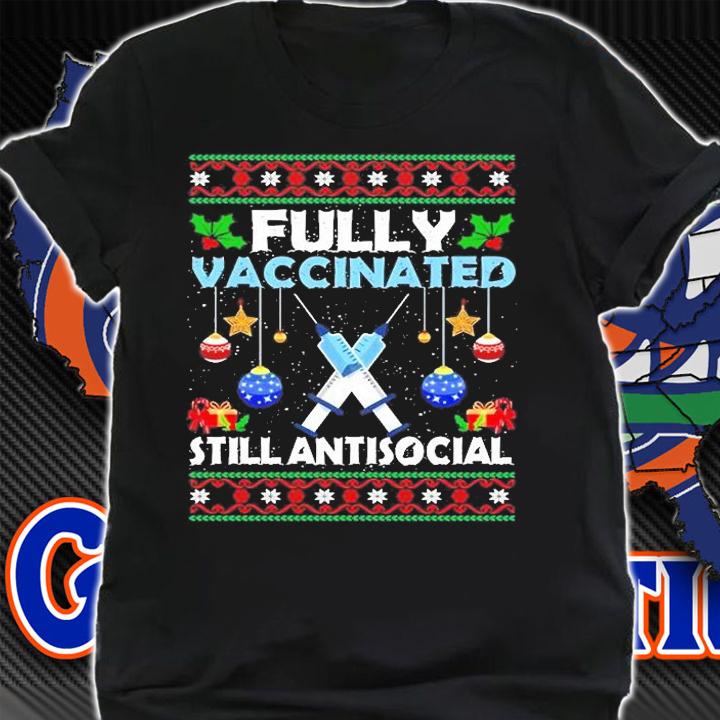 Fully Vaccinated Still Antisocial Christmas Ugly T-Shirt shirt