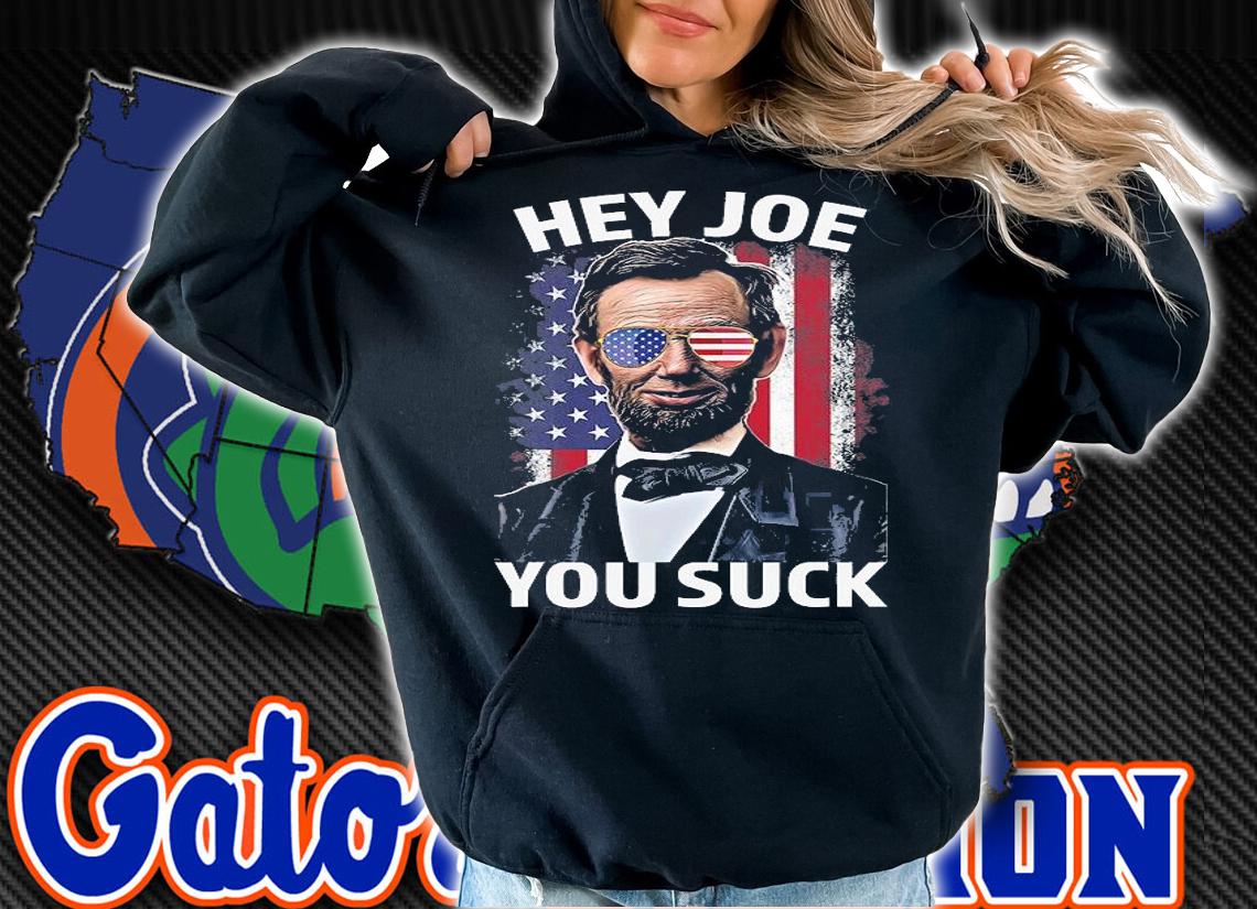 Hey Joe You Suck Lincoln Anti Biden Flag Of USA Biden Sucks T-Shirt hoodie