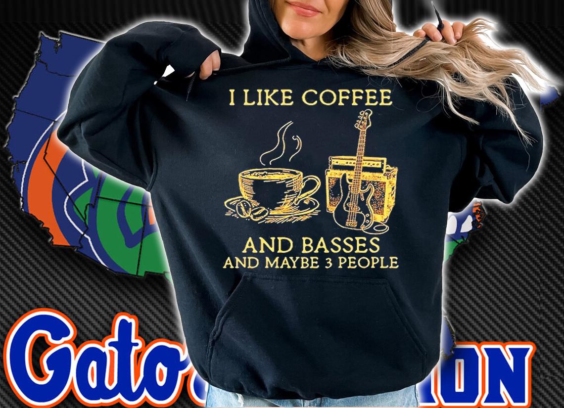 I Like Coffee And Basses And Maybe 3 People T-Shirt