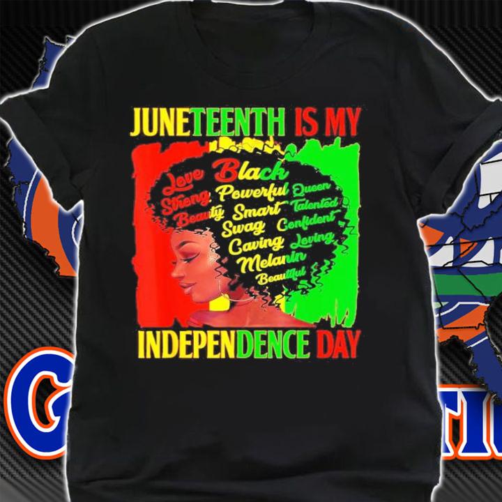 Juneteenth Is My Independence Day Black Women Shirt shirt
