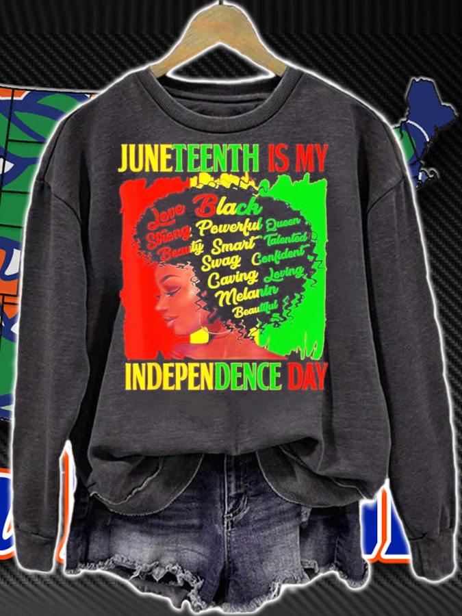Juneteenth Is My Independence Day Black Women Shirt sweatshirt