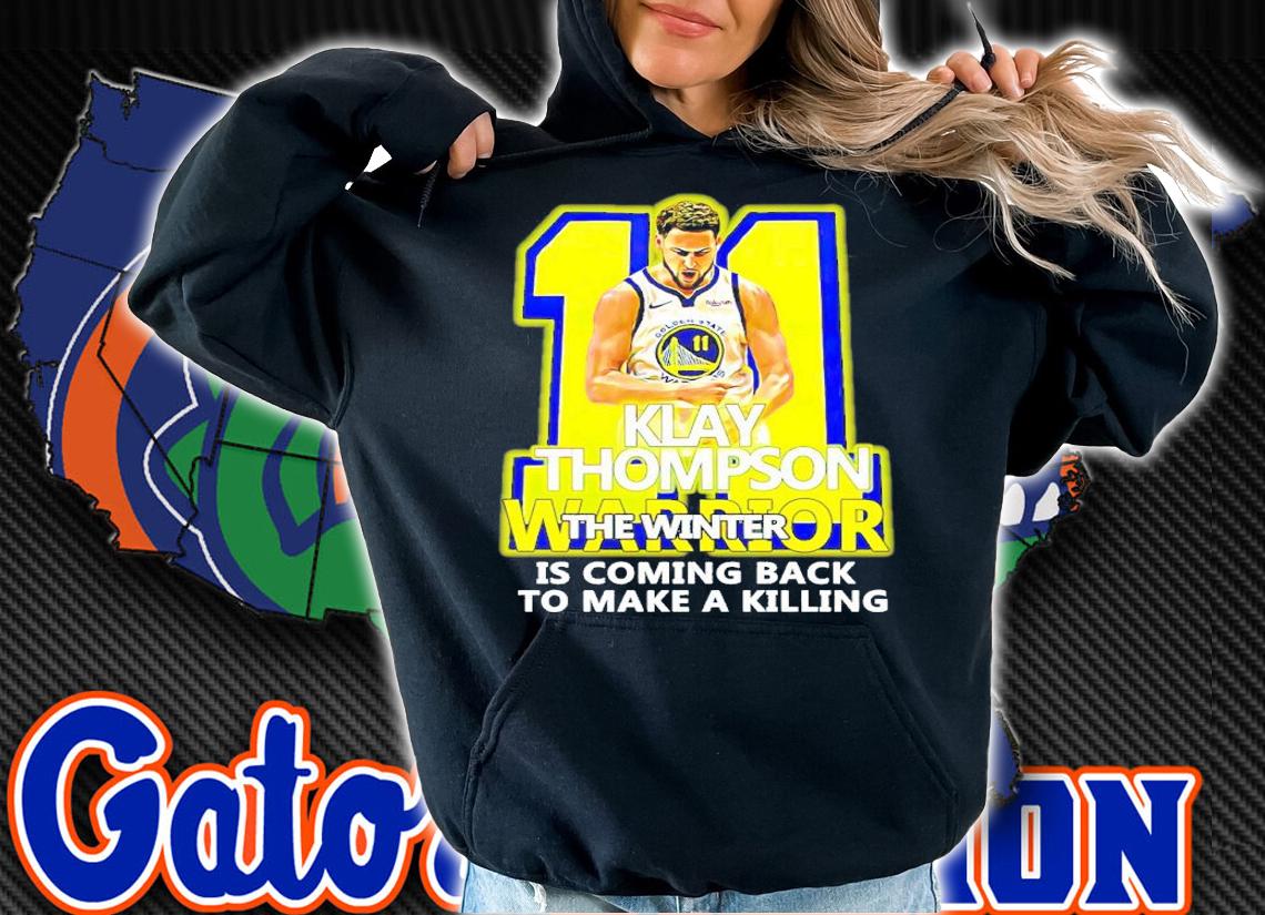 Klay Thompson Warriors The Winter Is Coming Back To Make A Killing Shirt hoodie