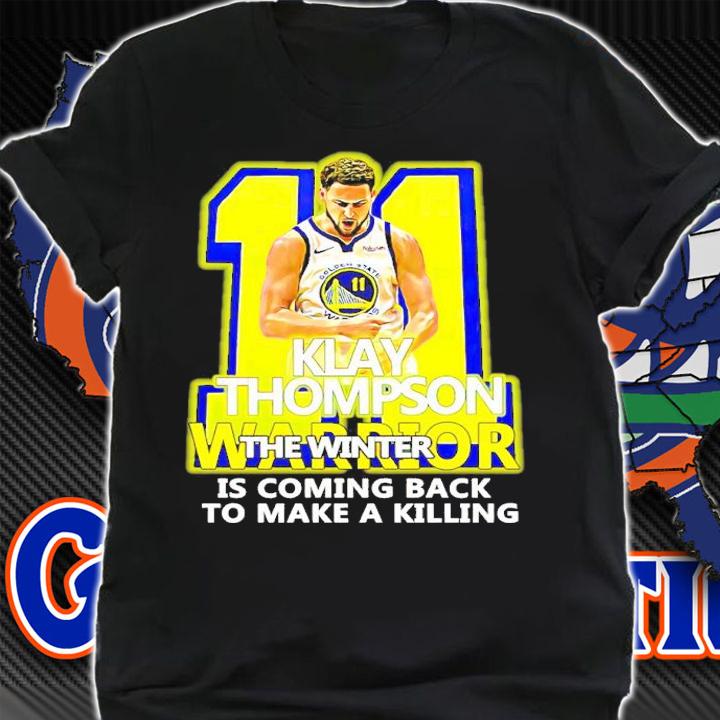 Klay Thompson Warriors The Winter Is Coming Back To Make A Killing Shirt shirt