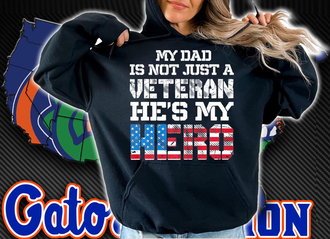 My Dad Is Not Just A Veteran He's My Hero Military USA T-Shirt