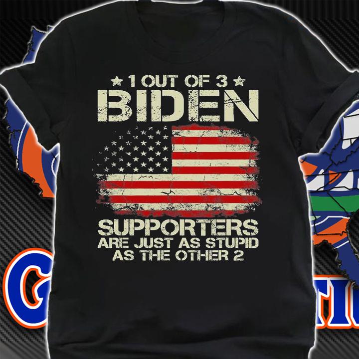 Vintage 1 Out Of 3 Biden Supporters Are As Stupid As The Other 2 T-Shirt shirt