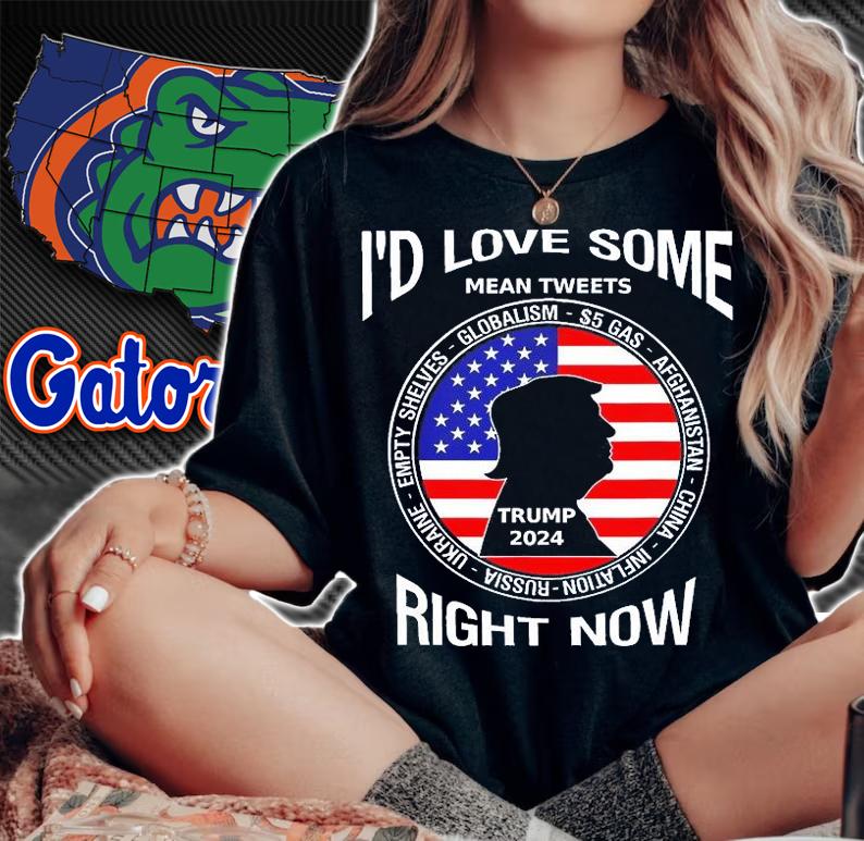 Id Love Some Mean Tweets Right Now Trump T-Shirt woman shirt
