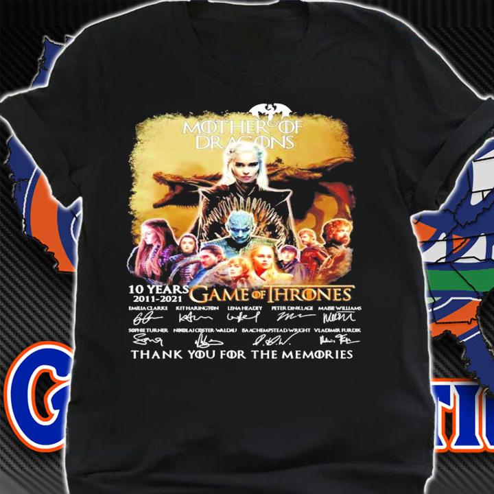 Mother of Dragons 10 years 2011-2021 Game Of Thrones signature shirt shirt