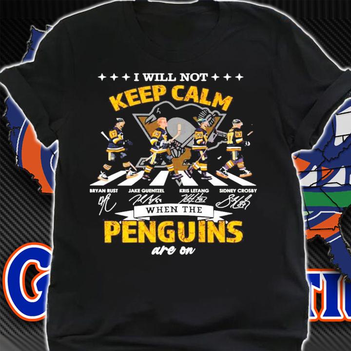 I will not keep calm when the Penguins are on Abbey Road signature shirt shirt