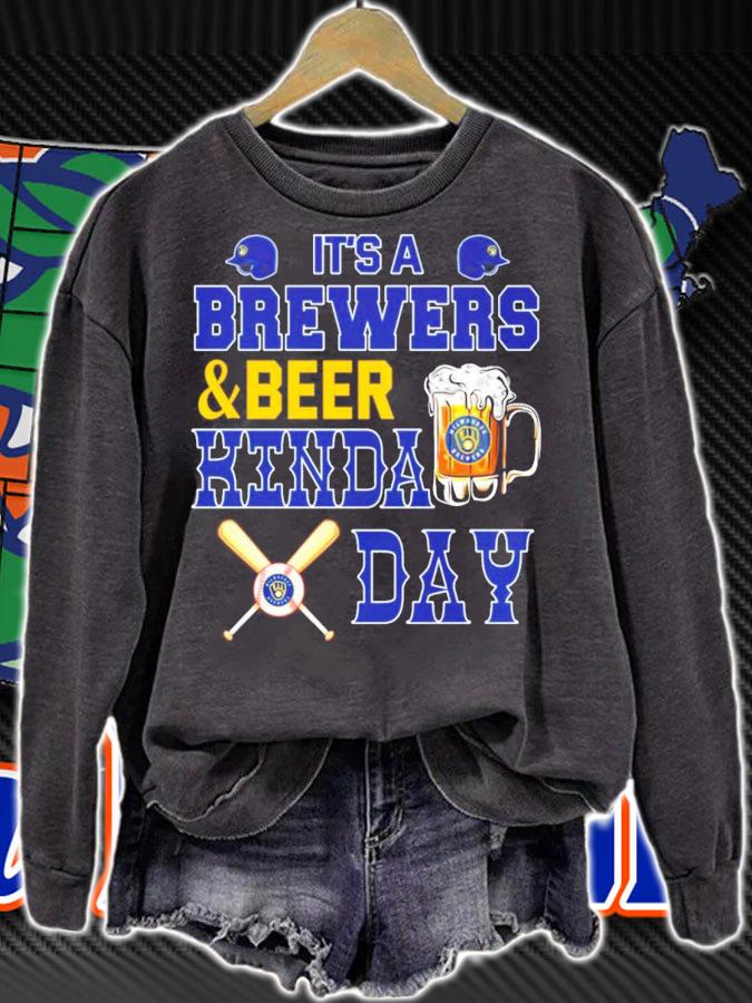 It's a Brewers and beer Kinda Day t-shirt sweatshirt