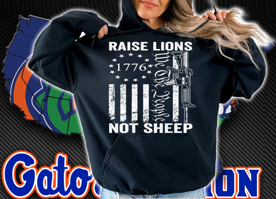 Raise Lions AR15 Gun Not Sheep Pro Guns AR15 USA Flag T-Shirt hoodie