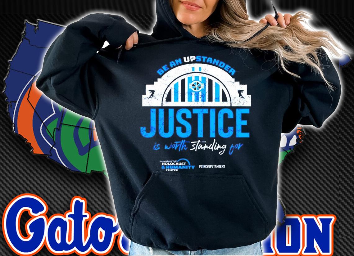 Be an upstander Justice is worth standing for shirt hoodie