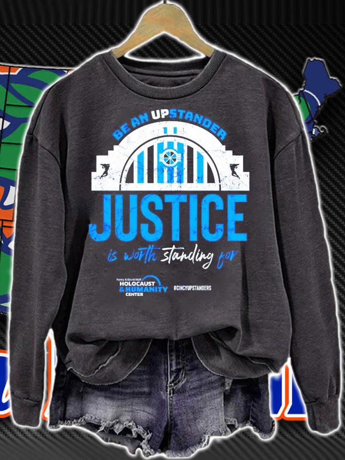 Be an upstander Justice is worth standing for shirt sweatshirt