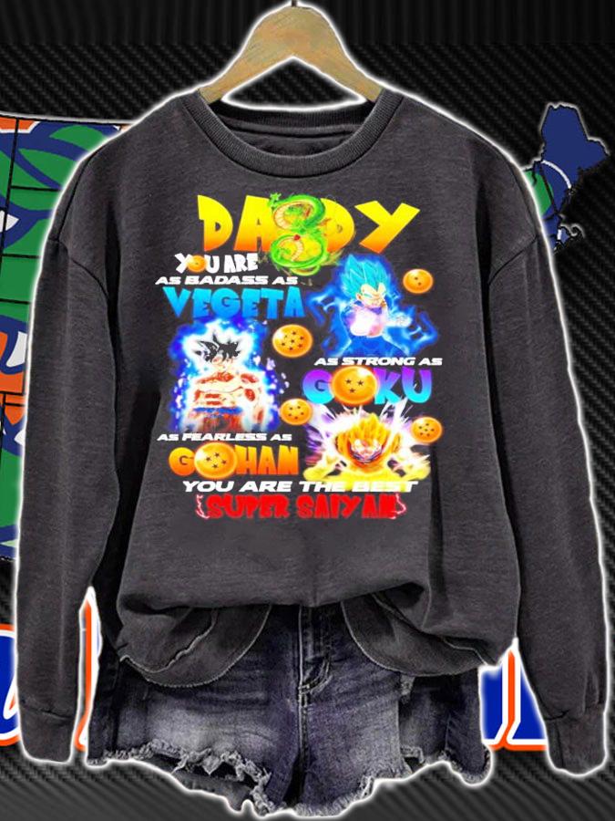 Daddy you are as badass Vegeta as strong as Goku Gohan Super Saiyan shirt sweatshirt