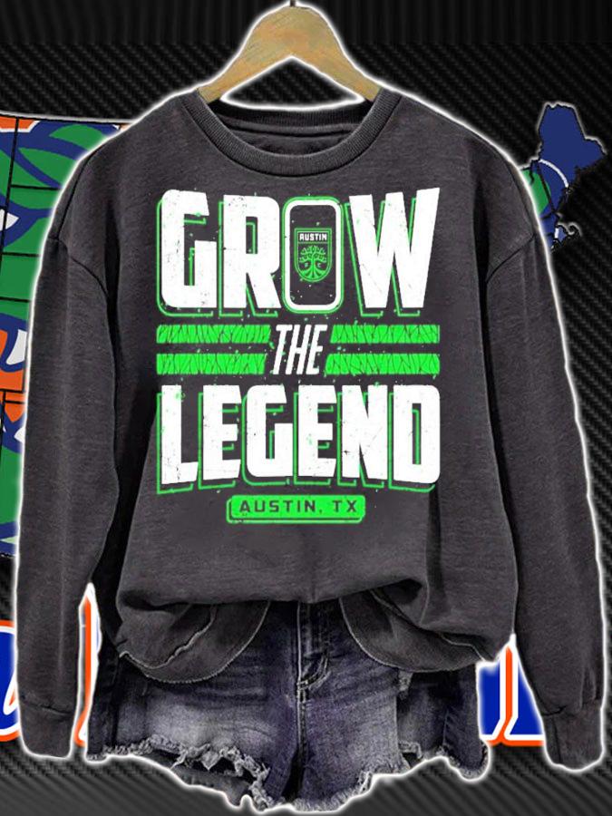 Grow the legend Austin Texas shirt sweatshirt