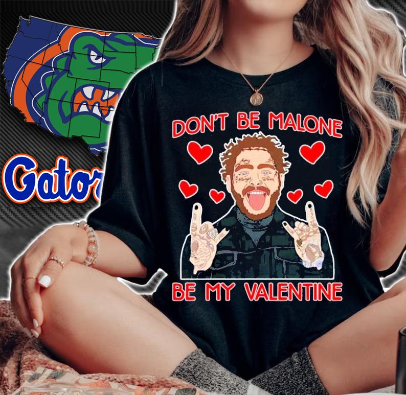 Post Malone don't be Malone be my Valentine shirt woman shirt