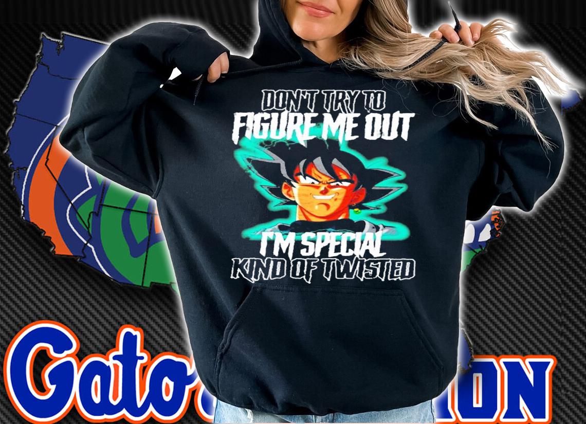 Songoku don't try to figure me out I'm special kind of twisted shirt