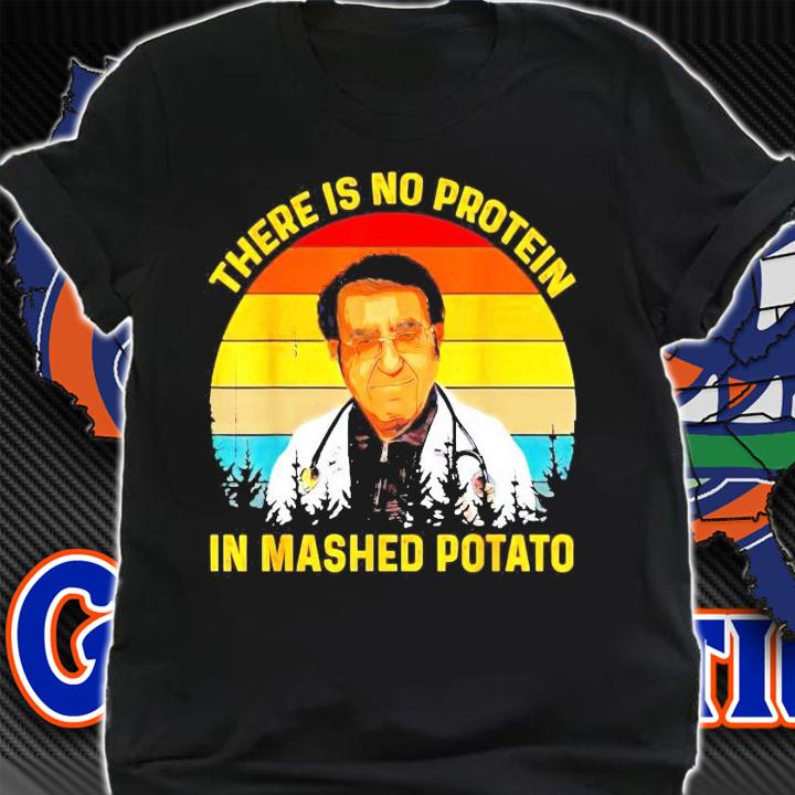 There is no protein in Mashed Potato Dr Younan vintage shirt-standard-scale-4_00x shirt