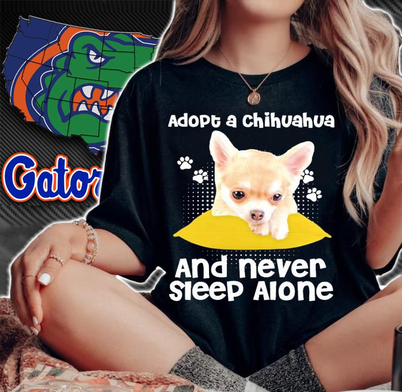 Adopt a Chihuahua and never sleep alone shirt woman shirt