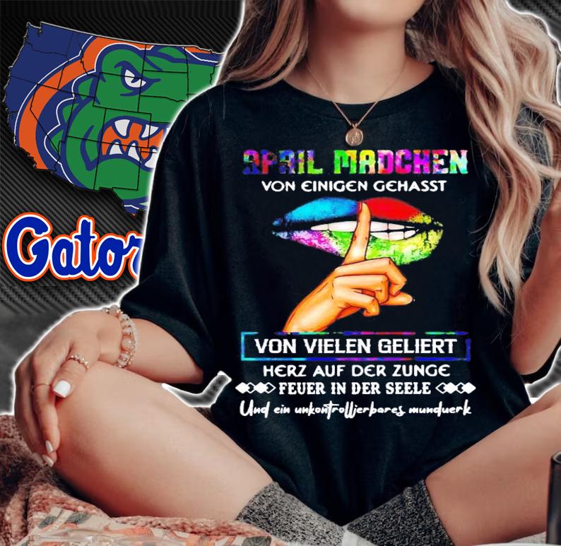 April madchen von einigen gehasst von vielen geliert shirt