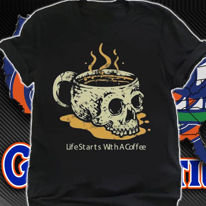 Coffee Skull mug life starts with a coffee shirt