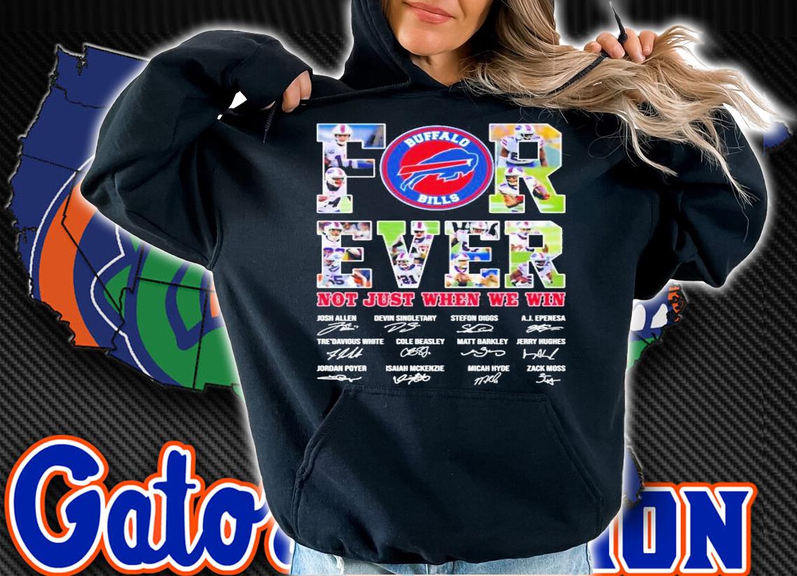Forever Buffalo Bills not just when we win shirt, t-shirt