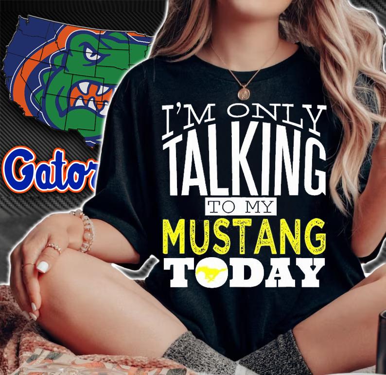 I'm Only Talking To My Mustang Today Horse T-Shirt woman shirt