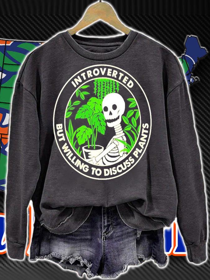 Skellington Introverted but willing to discuss plants shirt sweatshirt