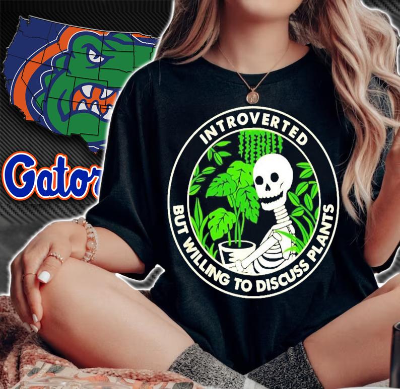 Skellington Introverted but willing to discuss plants shirt woman shirt