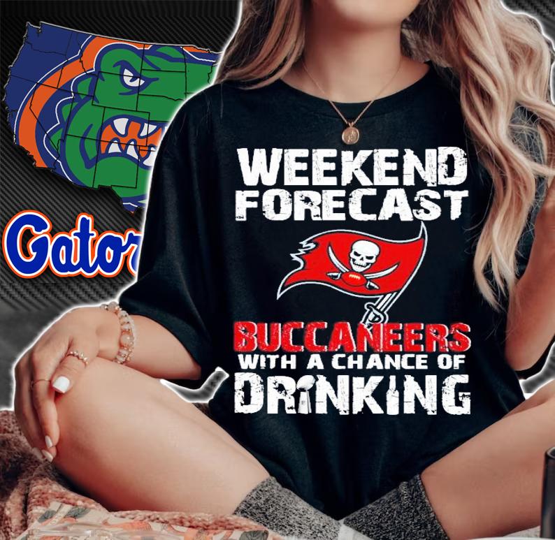 Weekend forecast Tampa Bay Buccaneers with a chance of Drinking shirt woman shirt