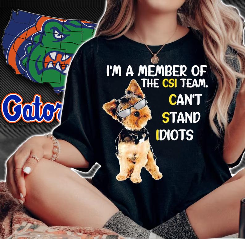 Yorkshire Terrier I'm a member of the csi team can't stand idiots shirt woman shirt