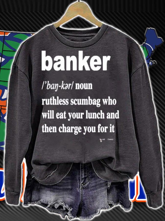 Banker noun ruthless scumbag who will eat your lunch shirt