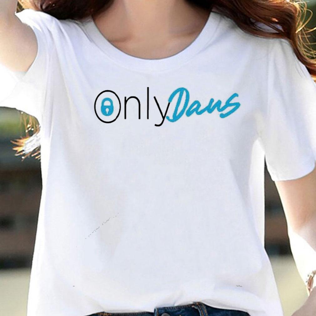 Only Dans Only Fans name is Dan shirt