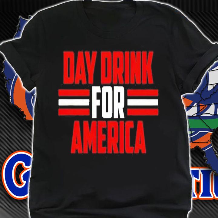 Day drink for America shirt