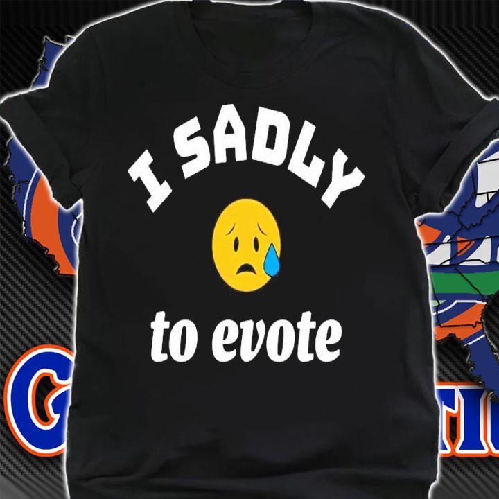 Evel Dick I sadly to evote shirt shirt