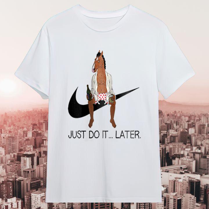 Bojack Horseman Nike T-Shirt - Just Do It Later, Perfect for Fans!